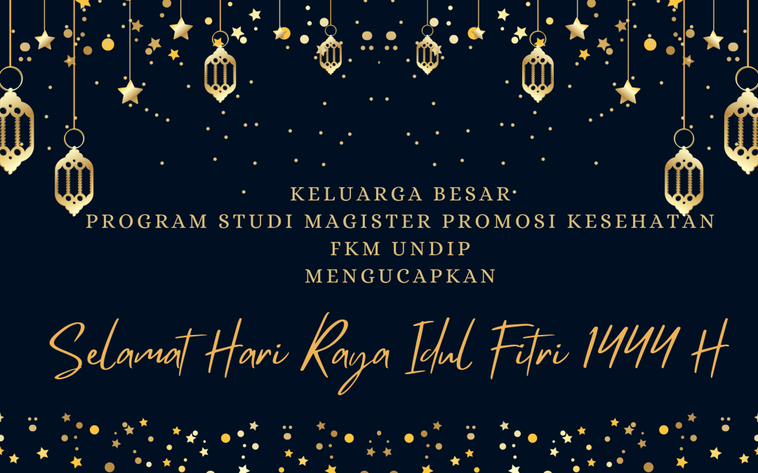 Selamat Hari Raya Idul Fitri 1444 H, Mohon Maaf Lahir dan Batin